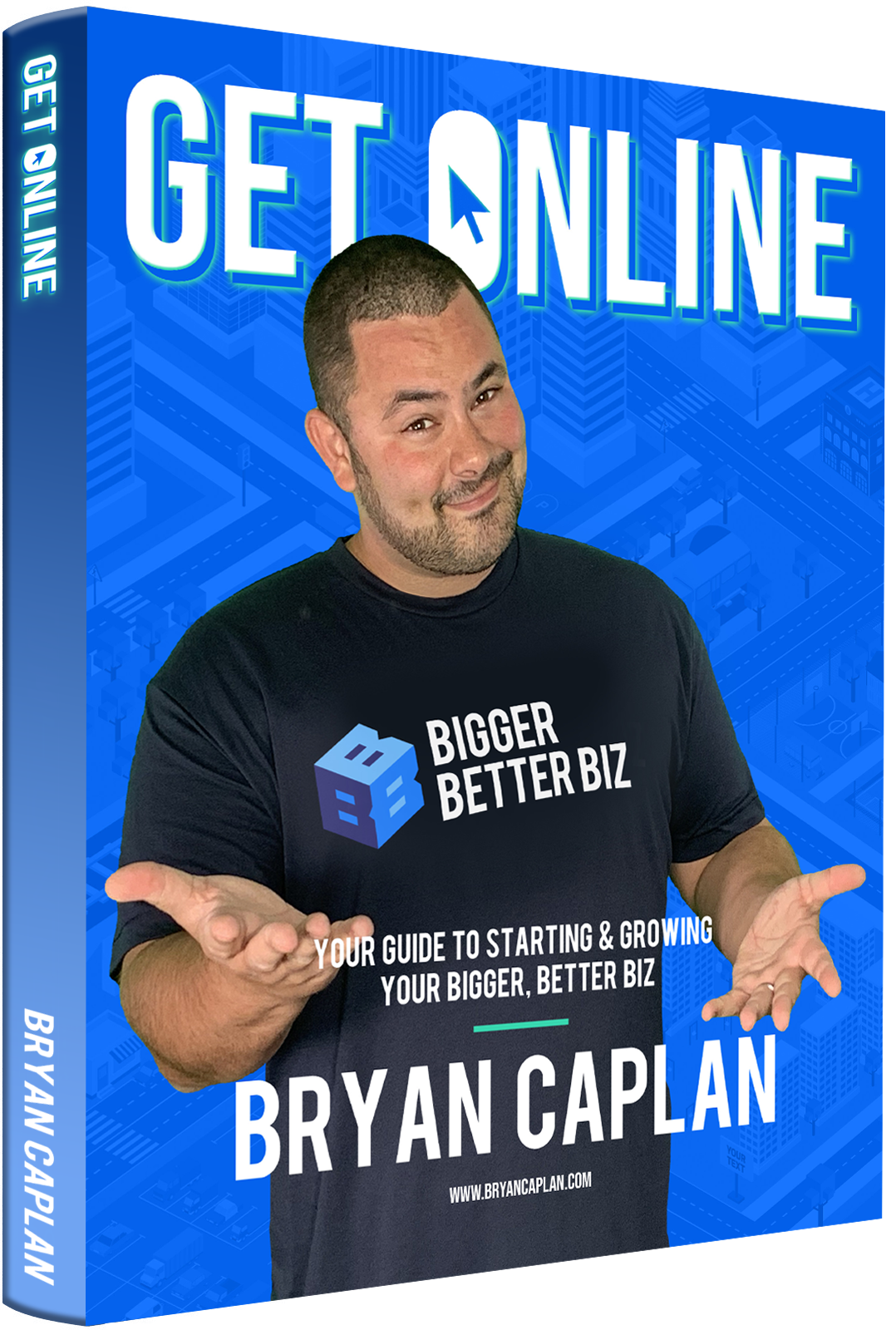 Get Online: Guide to Starting and Growing Small Business by Bryan Caplan